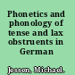 Phonetics and phonology of tense and lax obstruents in German