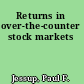 Returns in over-the-counter stock markets