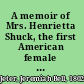 A memoir of Mrs. Henrietta Shuck, the first American female missionary to China