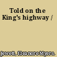 Told on the King's highway /