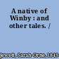 A native of Winby : and other tales. /