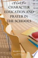 A call for character education and prayer in the schools /