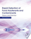 Rapid detection of food adulterants and contaminants : theory and practice /