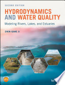 Hydrodynamics and water quality : modeling rivers,lakes, and estuaries /