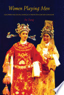 Women playing men Yue opera and social change in twentieth-century Shanghai /