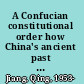 A Confucian constitutional order how China's ancient past can shape its political future /