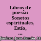 Libros de poesía: Sonetos espirituales, Estío, Diario de un poeta reciencasado, Eternidades, Piedra y Cielo, Belleza, Poesía, La estacíon total, Animal de fondo.