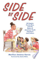 Side by side : US empire, Puerto Rico, and the roots of American youth literature and culture /