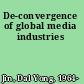 De-convergence of global media industries