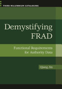 Demystifying FRAD : functional requirements for authority data /