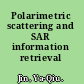 Polarimetric scattering and SAR information retrieval