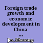 Foreign trade growth and economic development in China retrospective and future prospects /