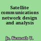 Satellite communications network design and analysis