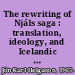 The rewriting of Njáls saga : translation, ideology, and Icelandic sagas /