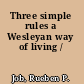 Three simple rules a Wesleyan way of living /