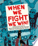 When we fight, we win! : twenty-first-century social movements and the activists that are transforming our world /