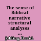 The sense of Biblical narrative structural analyses in the Hebrew Bible.