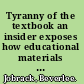 Tyranny of the textbook an insider exposes how educational materials undermine reforms /