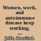 Women, work, and autoimmune disease keep working, girlfriend!  /