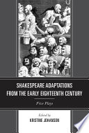 Shakespeare adaptations from the early eighteenth century : five plays /