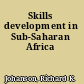 Skills development in Sub-Saharan Africa