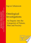 Ontological investigations : an inquiry into the categories of nature, man and society /