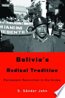Bolivia's radical tradition : permanent revolution in the Andes /