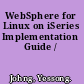 WebSphere for Linux on iSeries Implementation Guide /