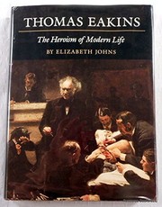 Thomas Eakins, the heroism of modern life /