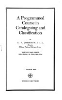 A programmed course in cataloguing and classification,