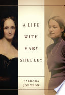 A life with Mary Shelley /