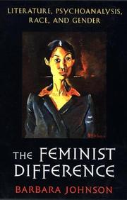 The feminist difference : literature, psychoanalysis, race, and gender /