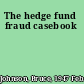 The hedge fund fraud casebook