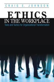 Ethics in the workplace : tools and tactics for organizational transformation /