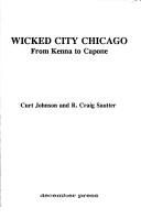 Wicked city Chicago : from Kenna to Capone /