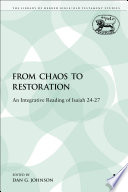 From chaos to restoration an integrative reading of Isaiah 24-27 /