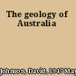 The geology of Australia