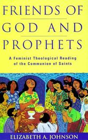 Friends of God and prophets : a feminist theological reading of the communion of saints /