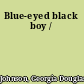 Blue-eyed black boy /