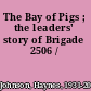 The Bay of Pigs ; the leaders' story of Brigade 2506 /