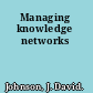 Managing knowledge networks