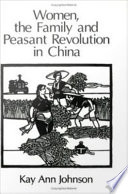 Women, the family, and peasant revolution in China