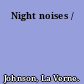 Night noises /