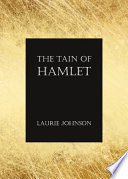 The tain of Hamlet /