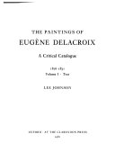 The paintings of Eugène Delacroix : a critical catalogue, 1816-1831 /