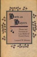 Poets as players : theme and variation in late medieval French poetry /