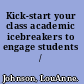 Kick-start your class academic icebreakers to engage students /