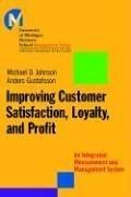 Improving customer satisfaction, loyalty, and profit : an integrated measurement and management system /