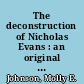 The deconstruction of Nicholas Evans : an original text /