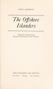 The offshore islanders; England's people from Roman occupation to the present.